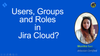 users, groups and roles in jira.png