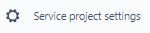 Service project settings cog icon Feb21.JPG