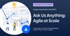 Agile at Scale AMA.jpeg