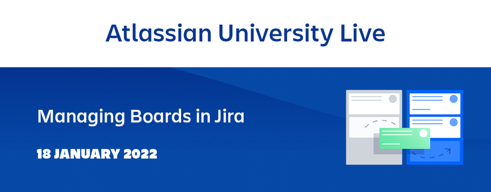 AtlassianUniveristyLive-Managing-Boards-in-Jira-1280x500.png