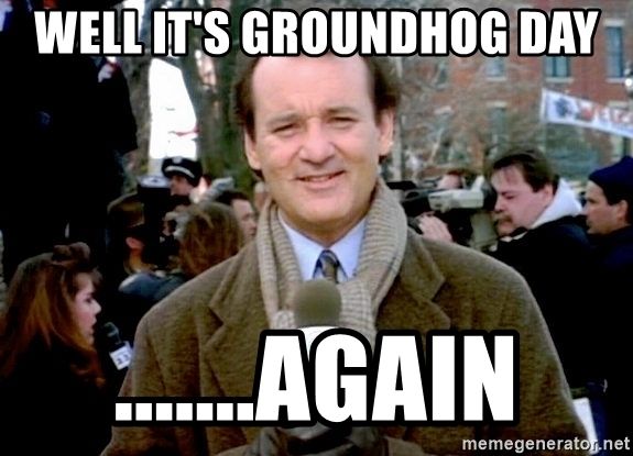 well-its-groundhog-day-again.jpg