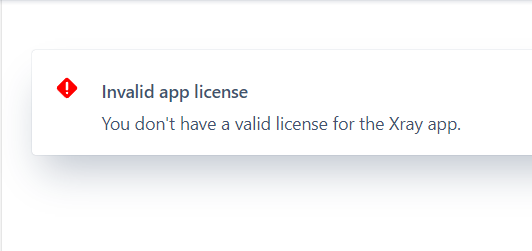 XRay App on Jira - Invalid License.PNG