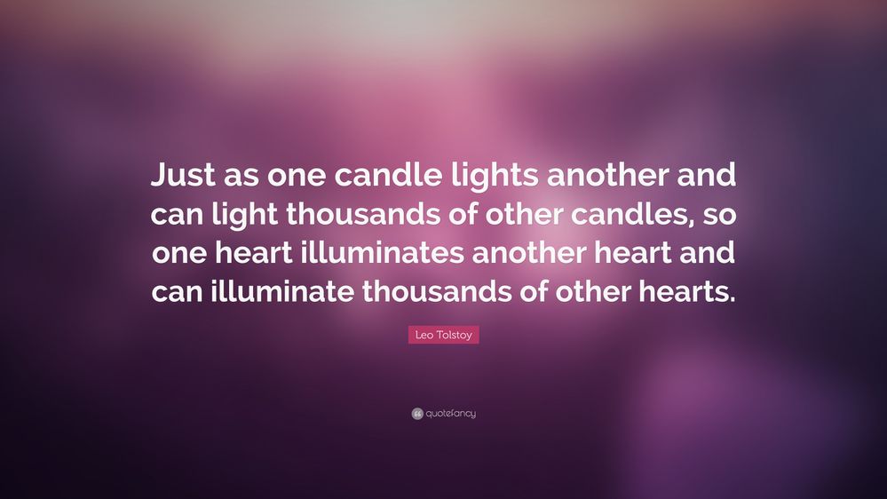 2059321-Leo-Tolstoy-Quote-Just-as-one-candle-lights-another-and-can-light.jpg