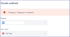 Category Required on Sub-Task Create.png