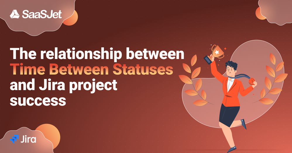Jira project success and Time Between Statuses ⌛️.png