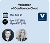 Confluence Validation Webinar.png
