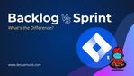 Backlog and sprint planning in jira software - What's the Difference.jpg