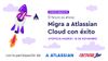 Migra-Atlassian-Cloud-exito-heroshot-mail-invitacion-v3-Deiser.jpg