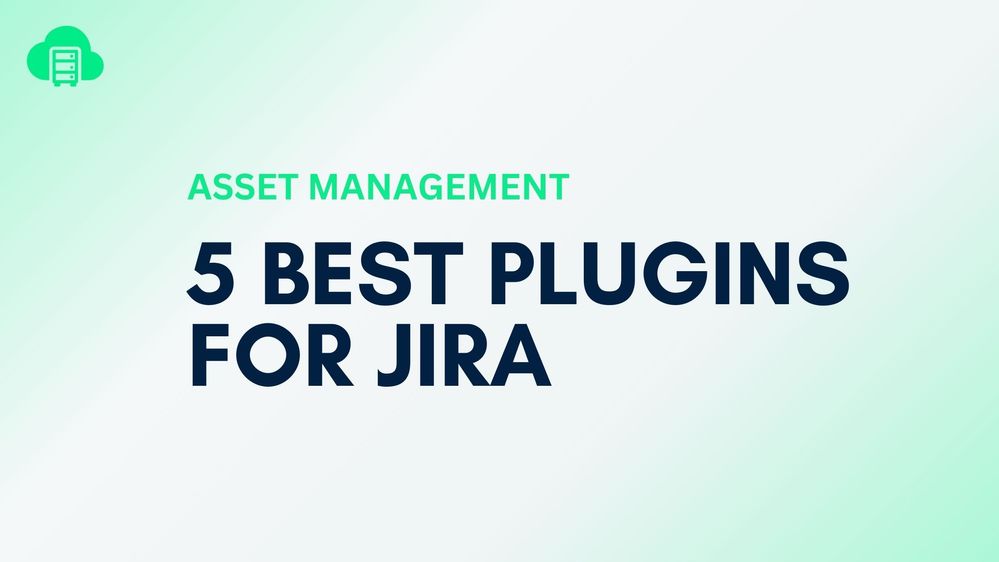 Jira Asset Management Plugin_ 5 Best Apps You Must Know.jpg Jira Asset Management Plugin_ 5 Best Apps You Must Know.jpg