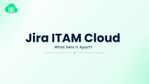 Jira Asset Management Cloud vs. Traditional Asset Management Systems.jpg