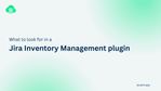 What to Look For in a Jira Inventory Management Plugin.jpg