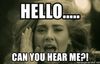 hello-can-you-hear-me