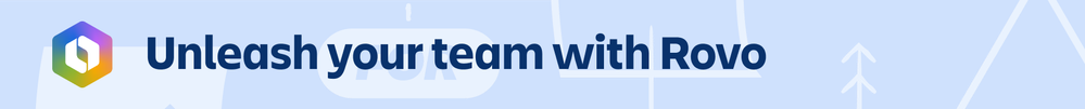 Unleash your team Rovo banner.png