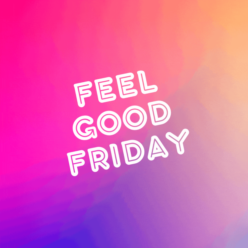 Copy of Copy of Copy of Friday (1).gif