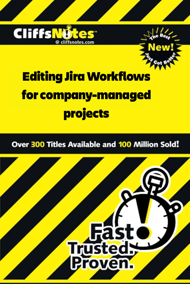 📓 Editing Active Jira Workflows - CliffsNotes Edi... - Atlassian Community