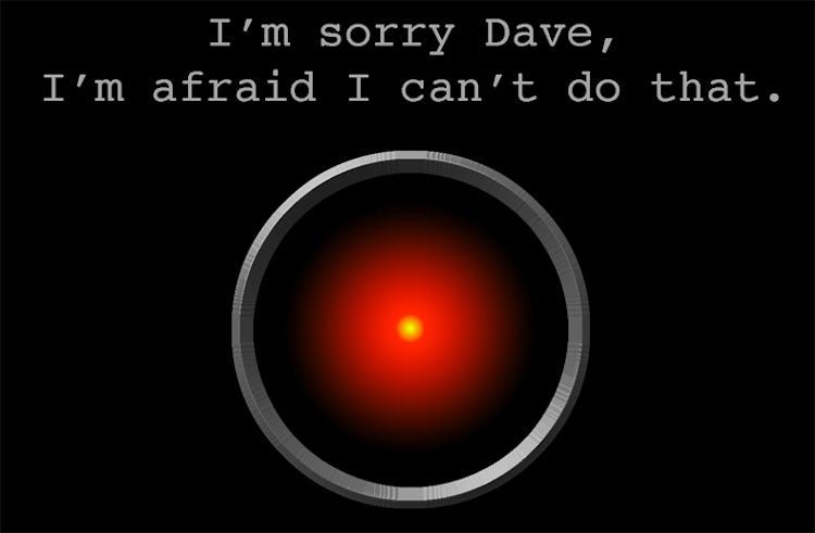 I'm sorry Dave I'm afraid I can't do that.jpg