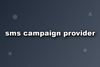 sms campaign provider-1755579428507.jpg
