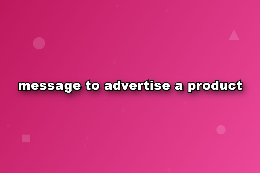 message to advertise a product-1755581073769.jpg