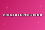 message to advertise a product-1755581073769.jpg