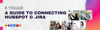 guide-to-connecting-hubspot-jira.png