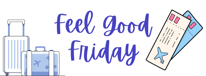 Feel Good Friday (3).png