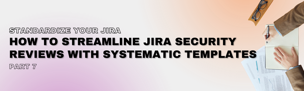 Security Audits Organization in Jira with Templates.png
