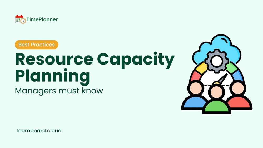 Resource Capacity Planning Best Practices Managers Must Know.jpg
