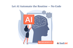 Let_AI_Automate_the_Routine-No-Code.png