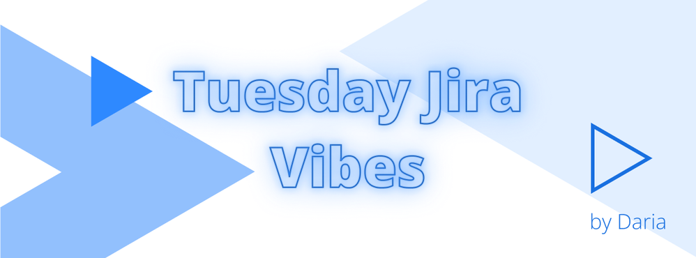 Jira Tuesday Vibes 7.png