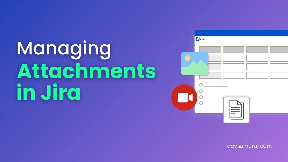 Managing Attachments in Jira at Scale.jpg