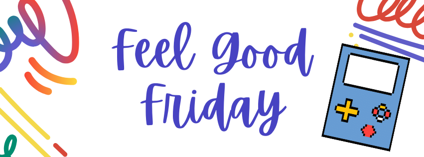Feel Good Friday.png