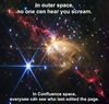 In space, no one can hear you scream.jpg
