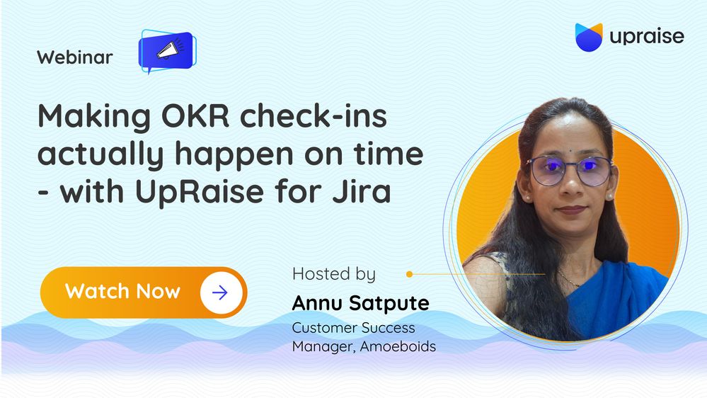 UpRaise Webinar-Making OKR check-ins actually happen on time - with UpRaise for Jira.jpg