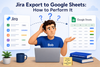 jira-export-to-google-sheets.png