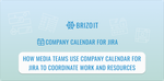 How Media Teams Use Company Calendar for Jira to Coordinate Work and Resources.png