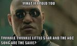 what-if-i-told-you-twinkle-twinkle-little-star-and-the-abc-song-are-the-same.jpg