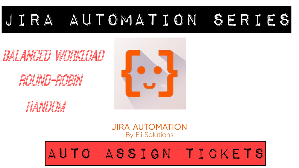 Jira Automation: Video Tutorial On How To Auto-ass...