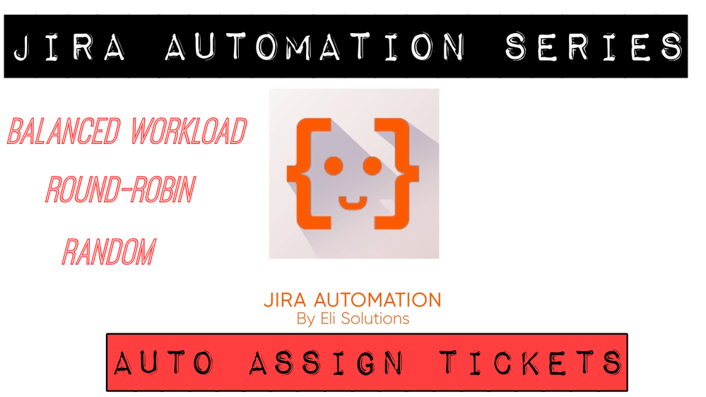 Jira Automation - Auto Assign Tickets.png