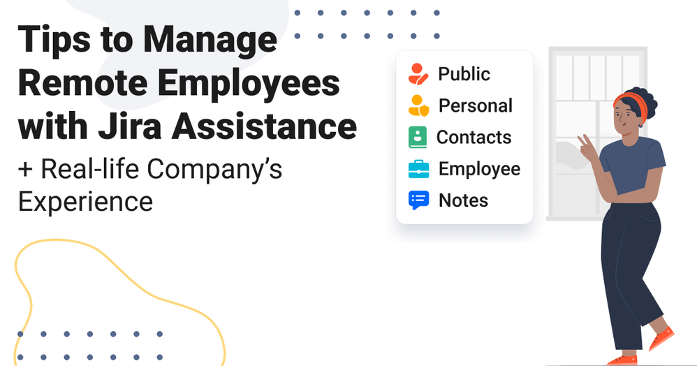 Tips to Manage Remote Employees with Assistance of Jira [+ Real-life Company’s Experience]