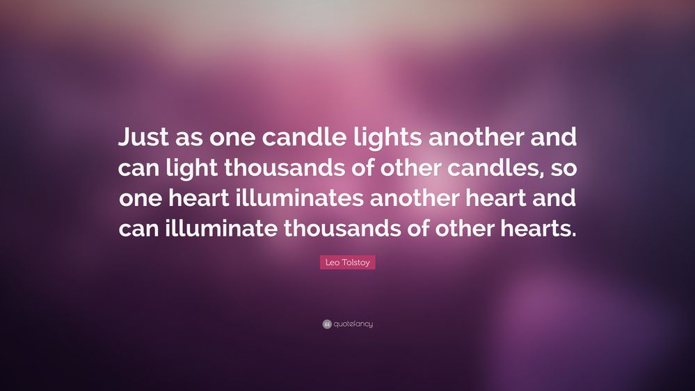 2059321-Leo-Tolstoy-Quote-Just-as-one-candle-lights-another-and-can-light.jpg