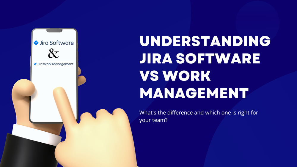 Understanding Jira Software vs Work Management.png
