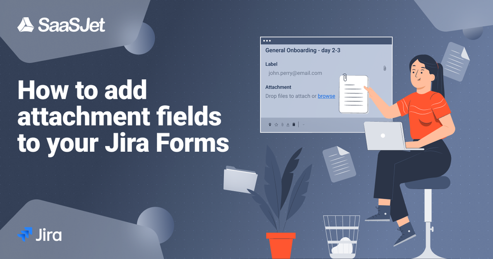 How to add attachment field to your Jira Form? Atlassian Community