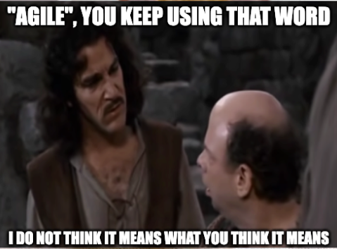 Agile You keep using that word