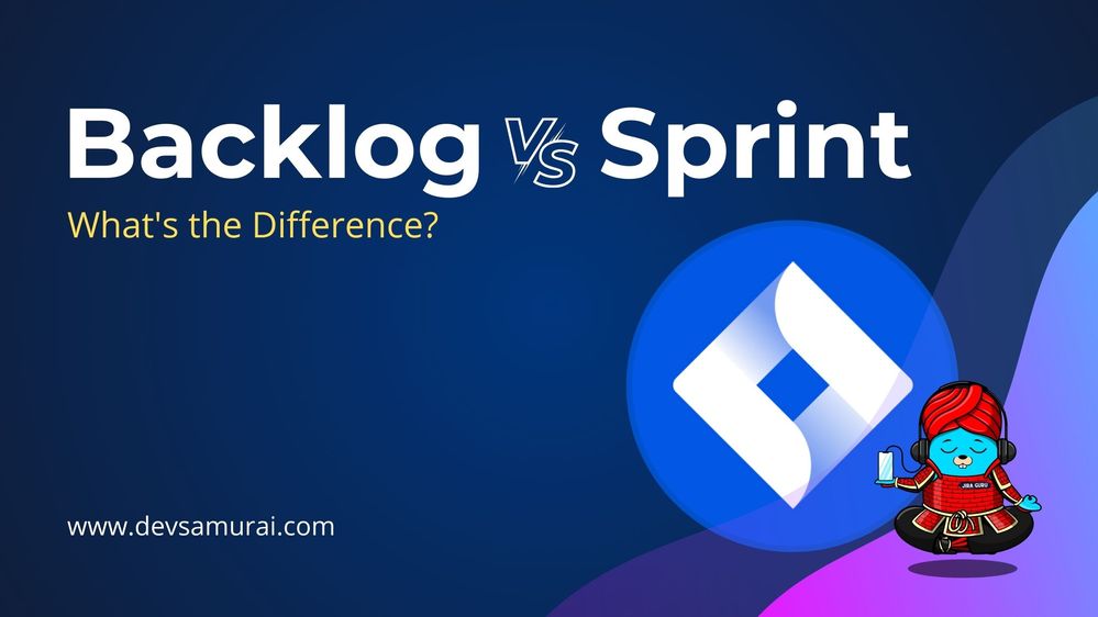 Backlog and sprint planning in jira software - What's the Difference.jpg