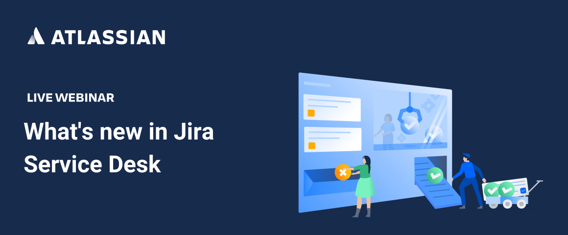 Upcoming Webinar: Learn What's New In Jira Service... - Atlassian Community