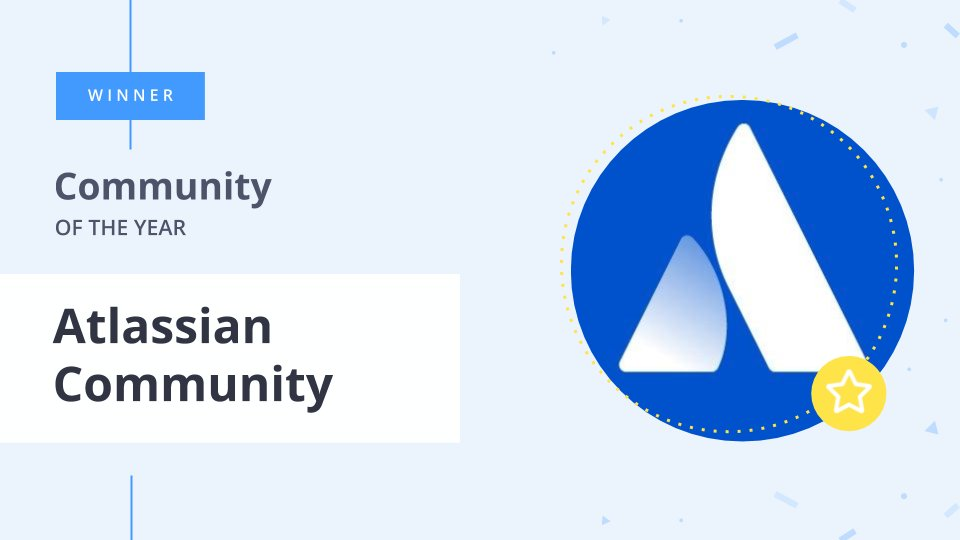 The Atlassian Community Has Won 2019 Community Of ... - Atlassian Community