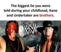 l-20946-the-biggest-lie-you-were-told-during-your-childhood-kane-and-undertaker-are-brothers.jpg