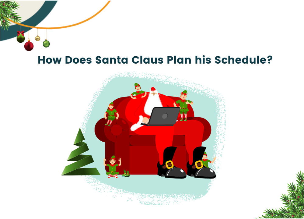 How does Santa Plan his Schedule_.png